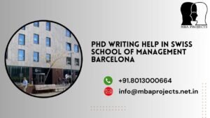 PhD writing help in Swiss school of Management Barcelona.mbaprojects.net.in