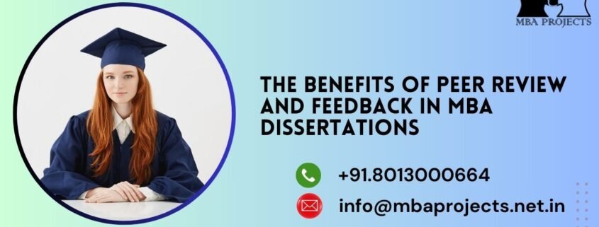 The Benefits of Peer Review and Feedback in MBA Dissertations.mbaprojects.net.in