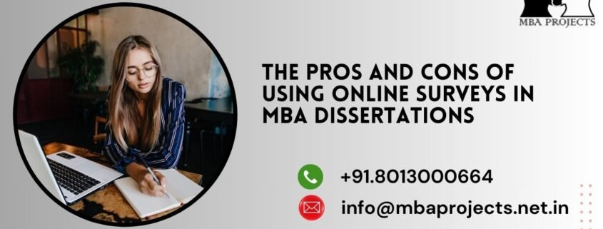 The Pros and Cons of Using Online Surveys in MBA Dissertations.mbaprojects.net.in