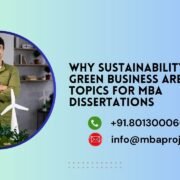 Why Sustainability and Green Business Are Hot Topics for MBA Dissertations