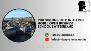 PhD writing help in Alfred Nobel open Business School Switzerland.mbaprojects.net.in