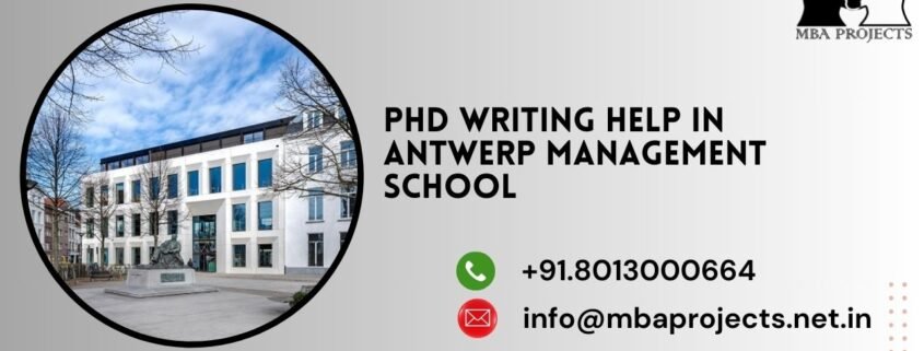 PhD writing help in Antwerp Management School.mbaprojects.net.in