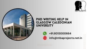 PhD writing help in Glasgow Caledonian University.mbaprojects.net.in