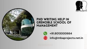 PhD writing help in Grenoble school of management.mbaprojects.net.in