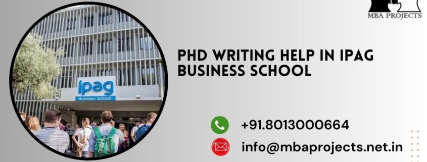PhD writing help in IPAG Business School.mbaprojects.net.in