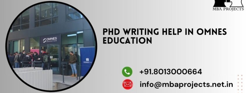 PhD writing help in OMNES Education.mbaprojects.net.in