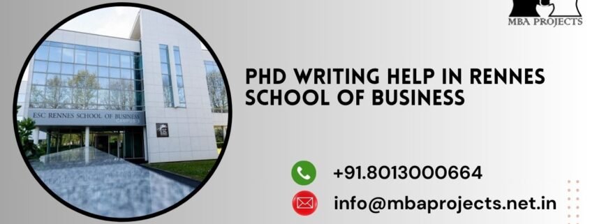 PhD writing help in Rennes School of Business.mbaprojects.net.in