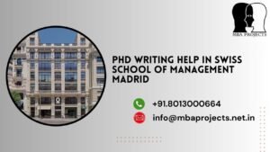 PhD writing help in Swiss school of management Madrid.mbaprojects.net.in