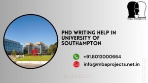 PhD writing help in University of Southampton.mbaprojects.net.in