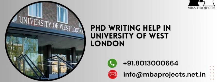 PhD writing help in University of West London.mbaprojects.net.in
