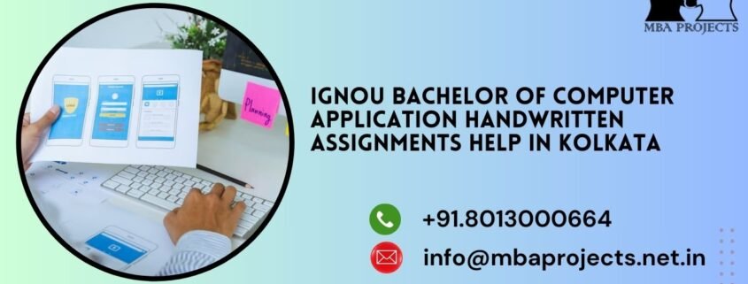 IGNOU Bachelor of Computer Application Handwritten Assignments Help in Kolkata.mbaprojects.net.in