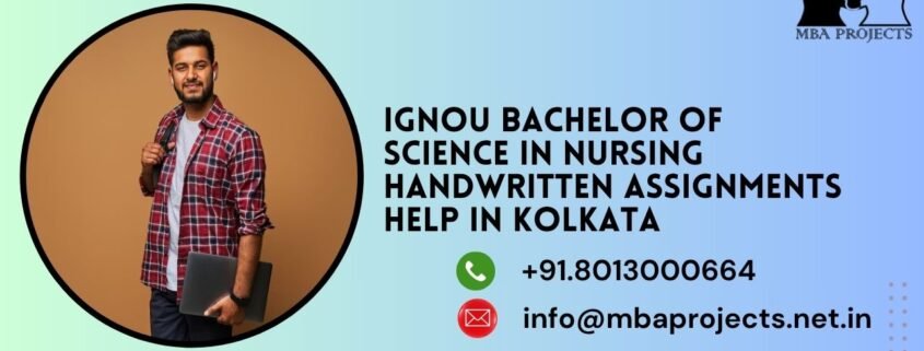 IGNOU Bachelor of Science in Nursing Handwritten Assignments Help in kolkata.mbaprojects.net.in