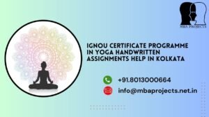 IGNOU Certificate Programme in Yoga Handwritten Assignments Help in Kolkata.mbaprojects.net.in