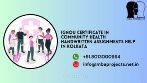 IGNOU Certificate in community Health Handwritten Assignments Help in Kolkata.mbaprojects.net.in