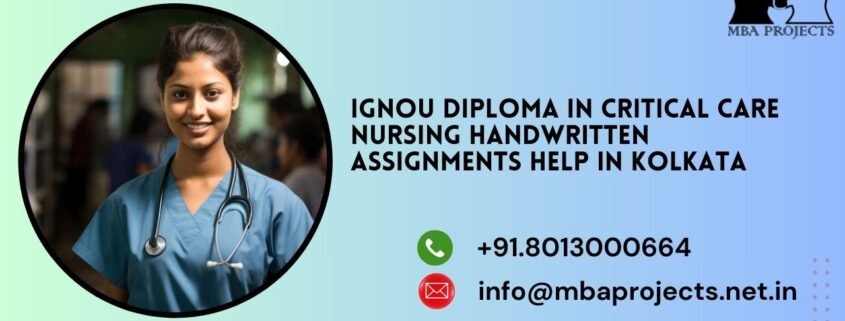 IGNOU Diploma in Critical Care Nursing Handwritten Assignments Help in Kolkata.mbaprojects.net.in