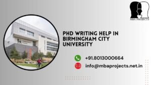 PhD writing help in Birmingham City University.mbaprojects.net.in