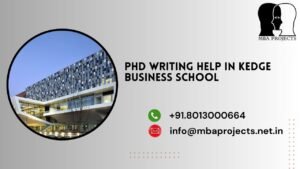 PhD writing help in KEDGE Business School.mbaprojects.net.in