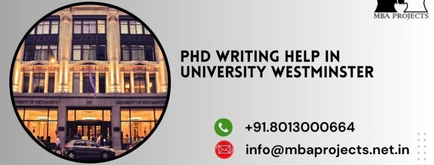 PhD writing help in University Westminster.mbaprojects.net.in
