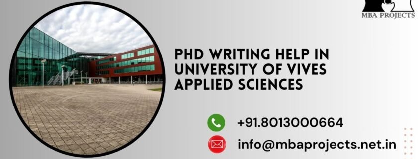 PhD writing help in University of VIVES Applied Sciences.mbaprojects.net.in