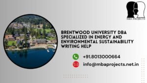 Brentwood University DBA Specialized in Energy and Environmental Sustainability writing help
