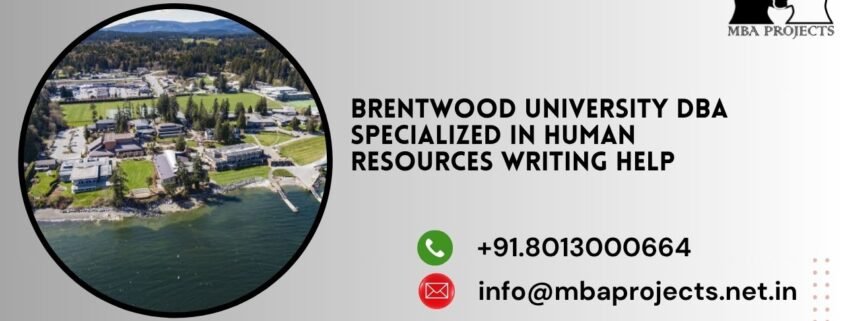 Brentwood University DBA Specialized in Human Resources writing help