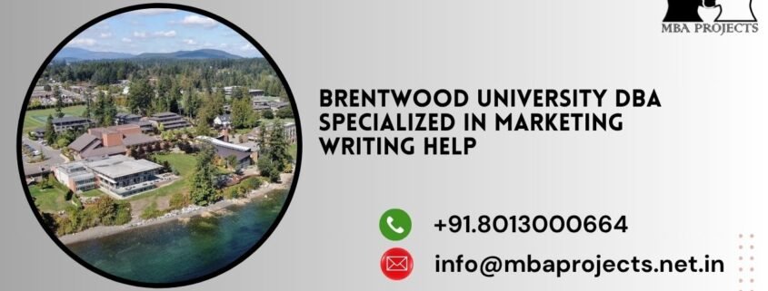 Brentwood University DBA Specialized in Marketing writing help