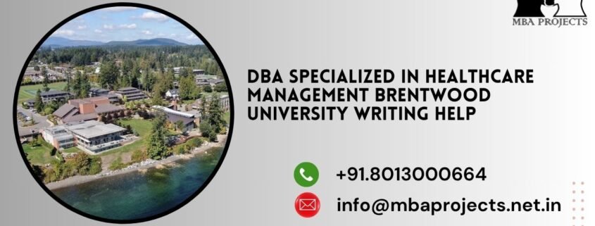 DBA Specialized in Healthcare Management Brentwood University writing help