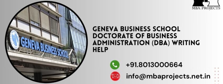 Geneva Business School Doctorate of Business Administration (DBA) writing help
