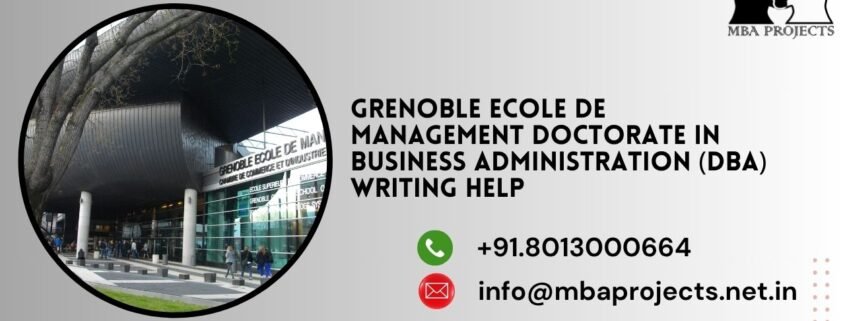 Grenoble Ecole de Management Doctorate in Business Administration (DBA) writing help