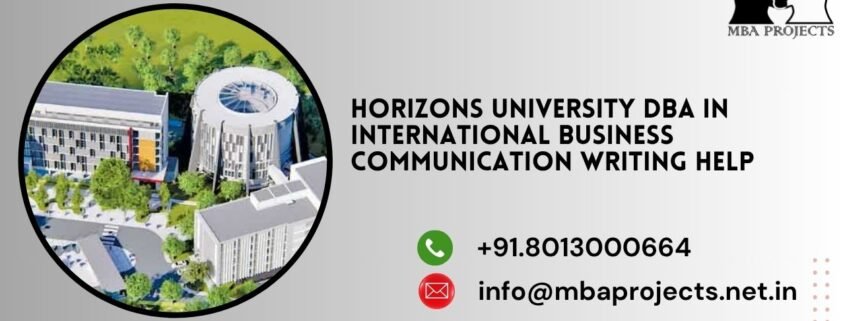 Horizons University DBA in International Business Communication writing help