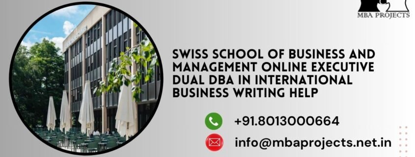 Swiss School of Business and Management Online Executive Dual DBA in International Business writing help