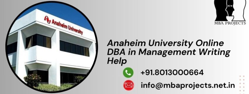 Anaheim University Online DBA in Management Writing Help