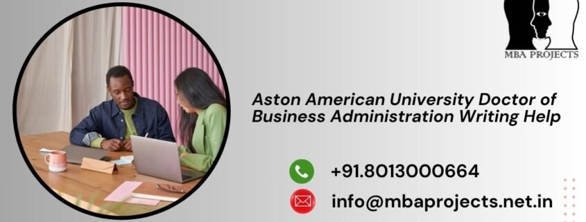 Aston American University Doctor of Business Administration Writing Help