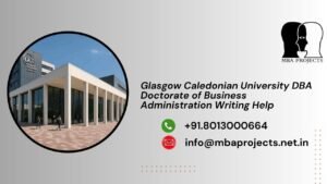 Glasgow Caledonian University DBA Doctorate of Business Administration Writing Help