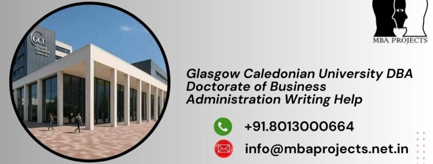 Glasgow Caledonian University DBA Doctorate of Business Administration Writing Help