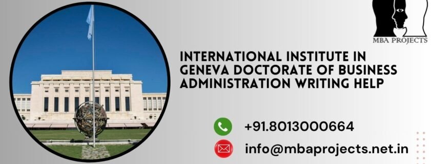 International Institute in Geneva Doctorate of Business Administration Writing Help