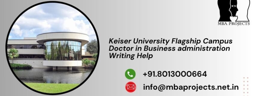 Keiser University Flagship Campus Doctor in Business administration Writing Help