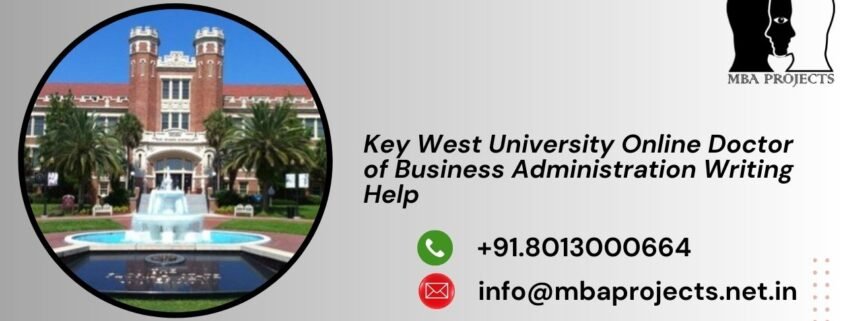 Key West University Online Doctor of Business Administration Writing Help