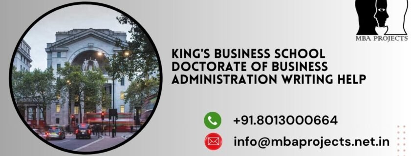 King's Business School Doctorate of Business Administration Writing Help