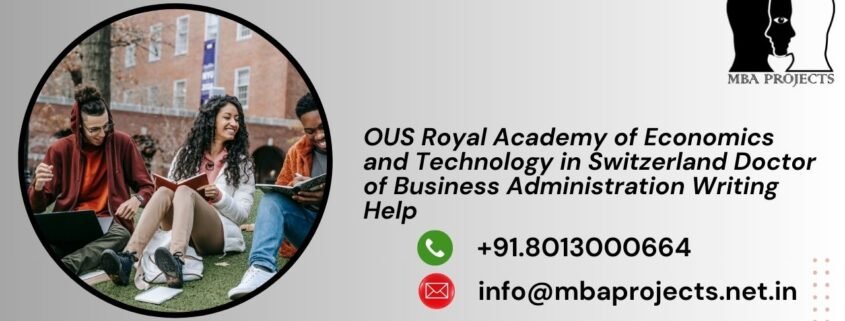 OUS Royal Academy of Economics and Technology in Switzerland Doctor of Business Administration Writing Help