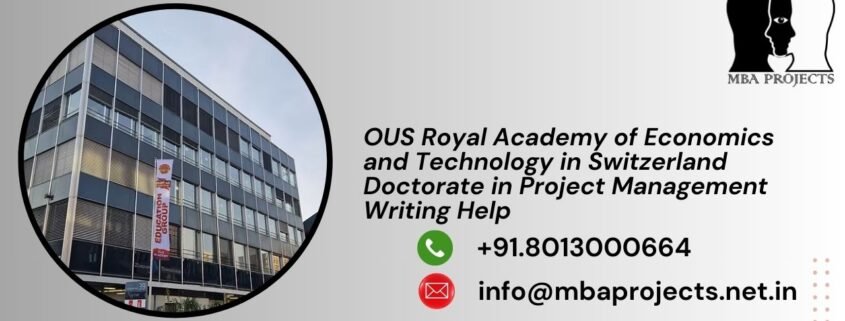 OUS Royal Academy of Economics and Technology in Switzerland Doctorate in Project Management Writing Help