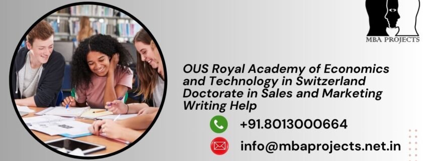 OUS Royal Academy of Economics and Technology in Switzerland Doctorate in Sales and Marketing Writing Help