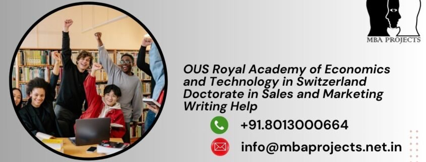 OUS Royal Academy of Economics and Technology in Switzerland Doctorate in Sales and Marketing Writing Help