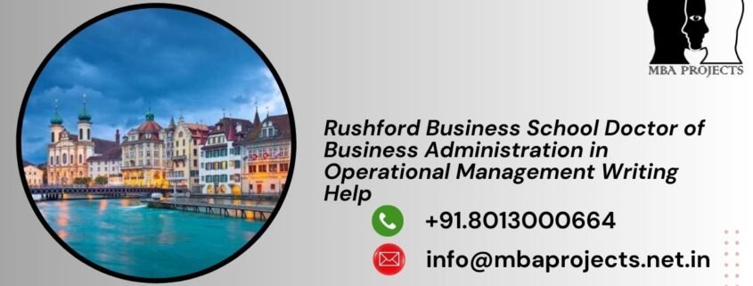 Rushford Business School Doctor of Business Administration in Operational Management Writing Help