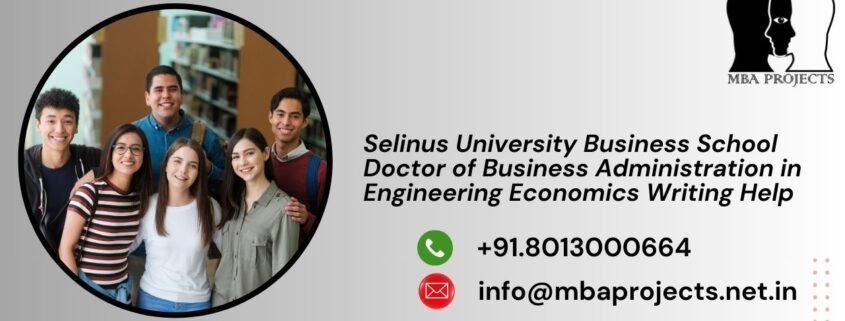Selinus University Business School Doctor of Business Administration in Engineering Economics Writing Help