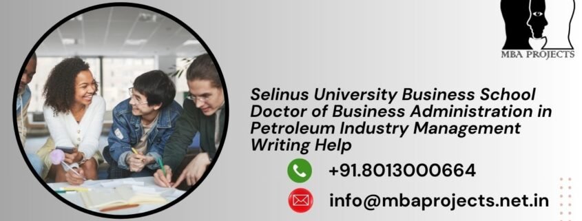 Selinus University Business School Doctor of Business Administration in Petroleum Industry Management Writing Help