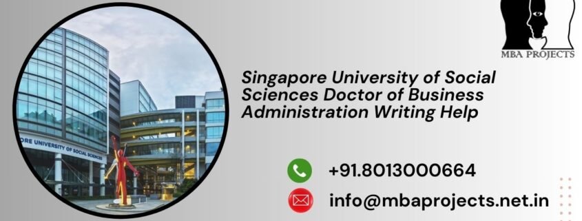 Singapore University of Social Sciences Doctor of Business Administration Writing Help