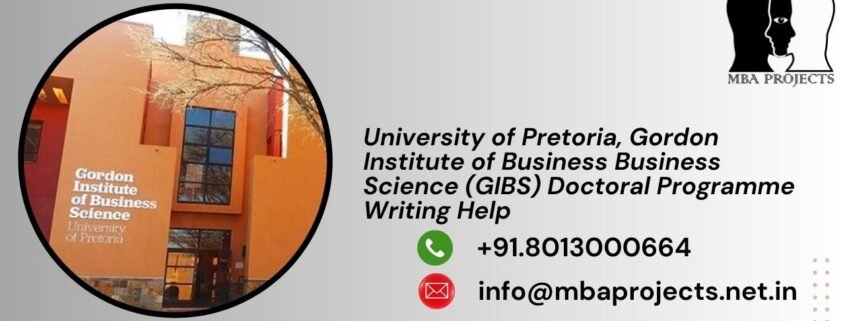 University of Pretoria, Gordon Institute of Business Business Science (GIBS) Doctoral Programme Writing Help