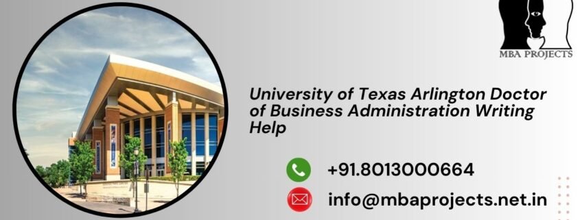 University of Texas Arlington Doctor of Business Administration Writing Help