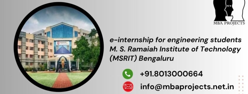 e-internship for engineering students M. S. Ramaiah Institute of Technology (MSRIT) Bengaluru